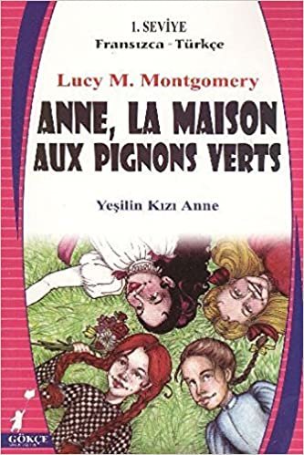 okumak Anne La Maison Aux Pignons Verts [Yeşilin Kızı Anne] (1. Seviye / Fransızca-Türkçe)