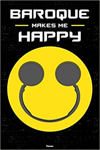 Baroque Makes Me Happy Planner: Baroque Smiley Headphones Music Calendar 2020 - 6 x 9 inch 120 pages gift