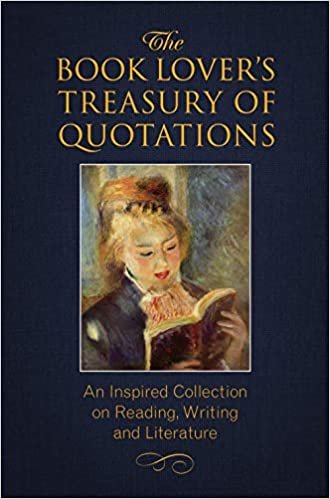 okumak The Book Lover&#39;s Treasury of Quotations: An Inspired Collection on Reading, Writing and Literature
