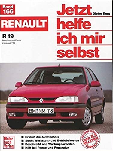okumak Renault R 19  Benziner und Diesel  ab Januar &#39;89: Reprint der 1. Auflage 1994