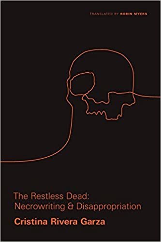 okumak The Restless Dead: Necrowriting and Disappropriation (Critical Mexican Studies)