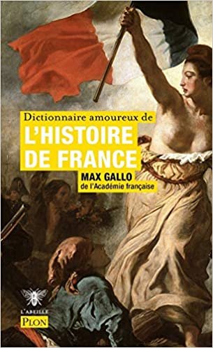 okumak Dictionnaire amoureux de l&#39;histoire de France (L&#39;Abeille Plon)