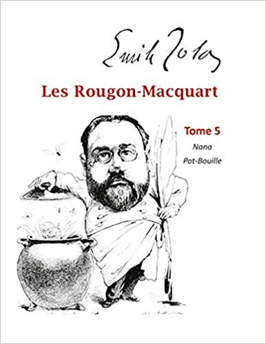 okumak Les Rougon-Macquart: Tome 5 Nana, Pot-Bouille (Rougon-Macquart, 5)