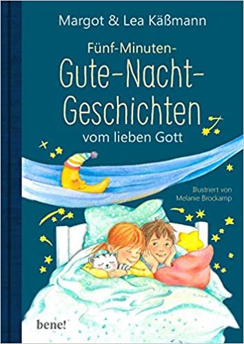okumak Gute-Nacht-Geschichten vom lieben Gott – 5-Minuten-Geschichten und Einschlaf-Rituale für Kinder ab 4 Jahren