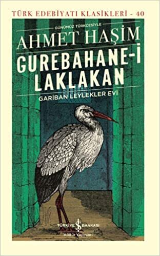okumak Gurebahane-i Laklakan - Gariban Leylekler Evi (Ciltli): Günümüz Türkçesiyle