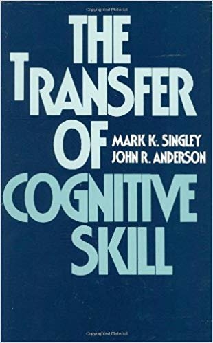 okumak The Transfer of Cognitive Skill (Cognitive Science Series) [hardcover] Mark Singley and John R. Anderson