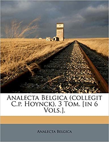 okumak Analecta Belgica (collegit C.p. Hoynck). 3 Tom. [in 6 Vols.].