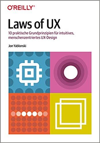 okumak Laws of UX: 10 praktische Grundprinzipien für intuitives, menschenzentriertes UX-Design