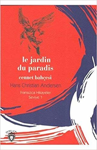 okumak Le Jardin Du Paradis: Cennet Bahçesi - Fransızca Hikayeler Seviye 1