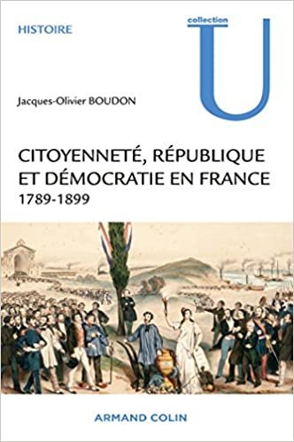 okumak Citoyenneté, République et Démocratie en France - 1789-1899: 1789-1899 (Collection U)