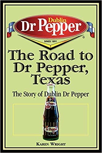 okumak The Road to Dr Pepper, Texas: The Story of Dublin Dr Pepper