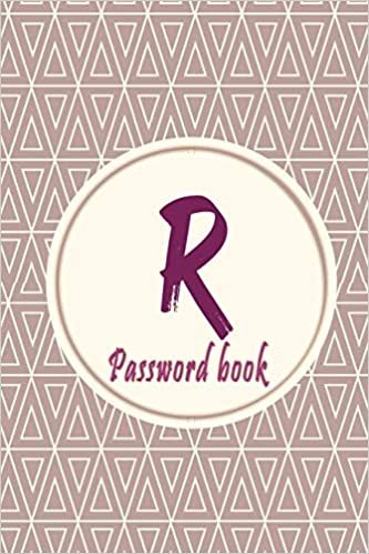okumak Initials Letter &quot;R&quot; Password Book: Lovely Password keeper, Best way to Track Website, Username, Password and easily Tabbed in Alphabetical Order |Special Password Journal with the Letter &quot;R&quot;