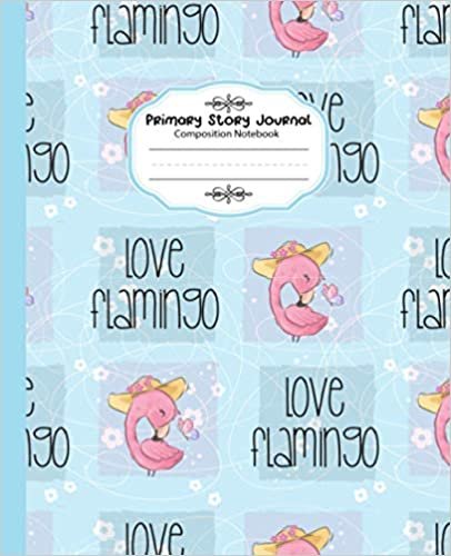 okumak Primary Story Journal-Composition Notebook: School Supplies for Handwriting Practice Paper with Drawing Space | Cute Flamingo with Blank Writing ... Elementary Students Exercise Book/Vol-05