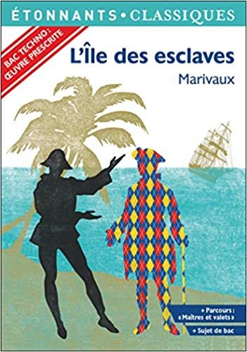okumak L&#39;Île des esclaves - PROGRAMME NOUVEAU BAC 2021 1ère - Parcours Maîtres et valets (Spécial Bac 2021)