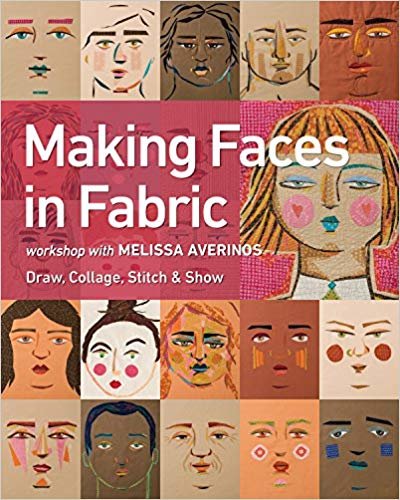 okumak Making Faces in Fabric : Workshop with Melissa Averinos - Draw, Collage, Stitch &amp; Show