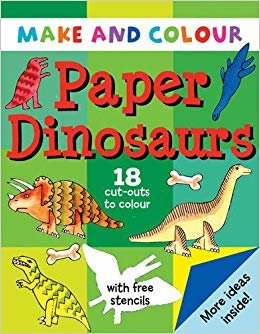 okumak Make and Colour Paper Dinosaurs (Make &amp; Colour)