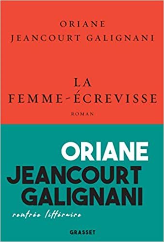 okumak La femme-écrevisse: roman - collection Le Courage dirigée par Charles Dantzig