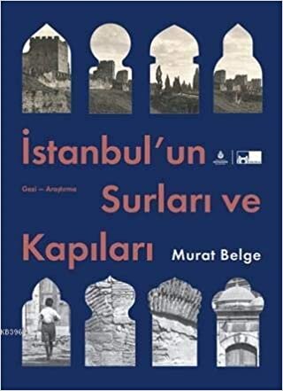okumak İstanbul’un Surları ve Kapıları