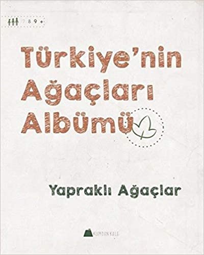 okumak Yapraklı Ağaçlar Türkiye&#39;nin Ağaçları Albümü