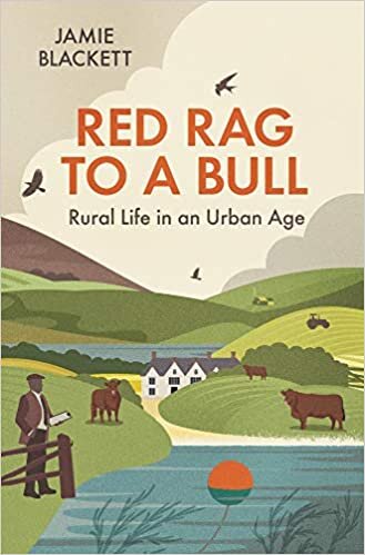 okumak Blackett, J: Red Rag to a Bull: Rural Life in an Urban Age