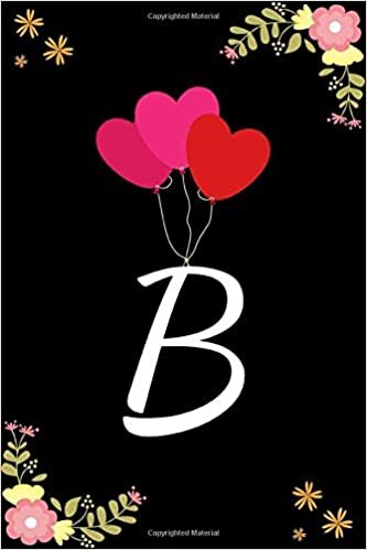 okumak B: Cute Initial Monogram Letter B College Ruled Notebook. Pretty Personalized Medium Lined Journal &amp; Diary for Writing &amp; Note Taking for Girls and ... Floral Print. 6&quot; x 9&quot; inch with 130 pages