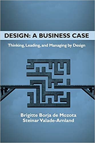 okumak Design: A Business Case: Thinking, Leading, and Managing by Design