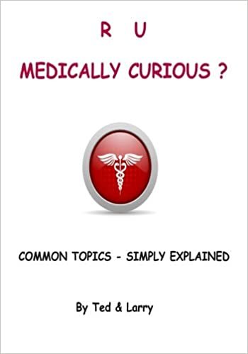 okumak R U Medically Curious ?: Common Topics - Simply Explained