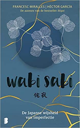 Wabi sabi: de Japanse wijsheid van de imperfectie