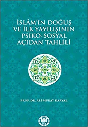 okumak İslamın Doğuş ve İlk Yayılışının Psiko Sosyal Açıdan Tahlili