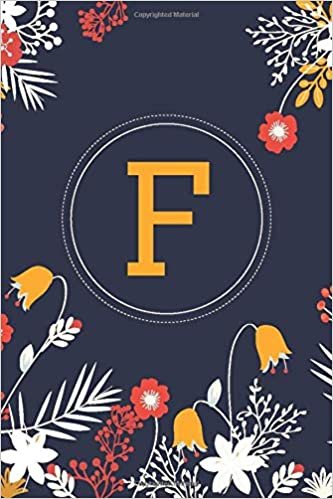 okumak F (6x9 Journal): Lined Writing Notebook with Monogram, 120 Pages -- Yellow and Orange Flowers on Navy Blue Background (Blue Floral Monogram): Volume 6