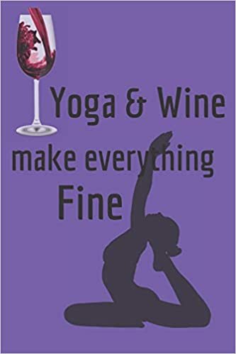 okumak Yoga &amp; Wine Make Everything Fine: Blank Line Journal