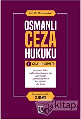 okumak Osmanlı Ceza Hukuku I - Genel Hükümler
