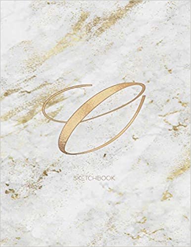 okumak Sketchbook: Marble Elegant Gold Monogram Letter O Large (8.5x11&quot;) Personalized Artist Notebook and Sketchbook for drawing, sketching and journaling for s and adults (Workbook)