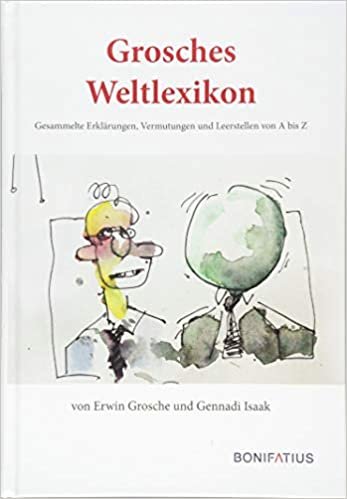 okumak Grosches Weltlexikon: Gesammelte Erklärungen, Vermutungen und Leerstellen von A bis Z