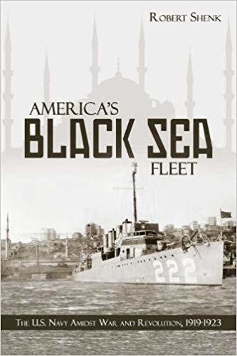 okumak America&#39;s Black Sea Fleet: The U.S. Navy Amidst War and Revolution, 1919-1923