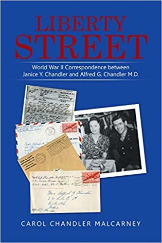 okumak Liberty Street: World War II Correspondence between Janice Y. Chandler and Alfred G. Chandler M.D.