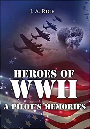okumak Heroes of WWII ~ A Pilot&#39;s Memories