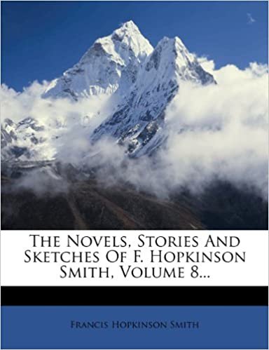 okumak The Novels, Stories and Sketches of F. Hopkinson Smith, Volume 8...