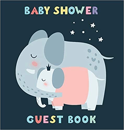 Baby Shower Guest Book: Elephant Baby And His Mom For Baby Girl, Sign in book, Advice for Parents, Wishes for a Baby, Bonus Gift Log, Keepsake Pages, Place for a Photo, Hardcover