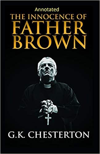okumak The Innocence of Father Brown (Annotated Original Edition)
