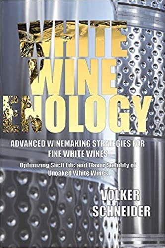 okumak White Wine Enology: Advanced Winemaking Strategies for Fine White Wines: Optimizing Shelf Life and Flavor Stability of Unoaked White Wines