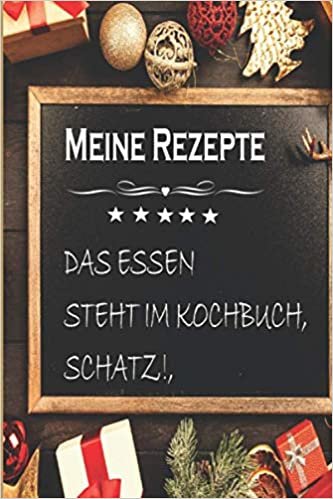 okumak MEINE REZEPTE Das Essen steht im Kochbuch Schatz: zum Eintragen (Deutsch)