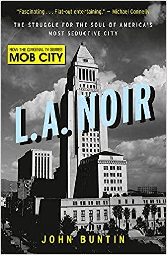 okumak L.A. Noir : The Struggle for the Soul of America&#39;s Most Seductive City