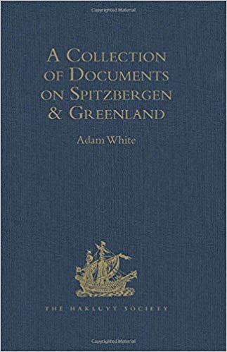 okumak A Collection of Documents on Spitzbergen and Greenland : Comprising a translation from F. Martens&#39; Voyage to Spitzbergen: a Translation from Isaac de la Peyrere&#39;s Histoire du Groenland: and God&#39;s Powe