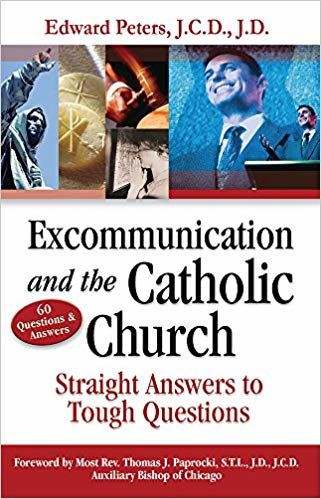 okumak Excommunication and the Catholic Church: Straight Answers to Tough Questions