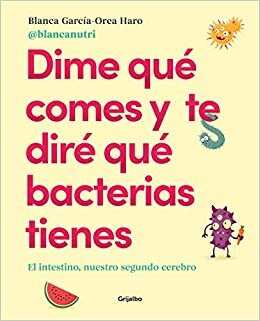 Dime qué comes y te diré qué bacterias tienes: El intestino, nuestro segundo cerebro