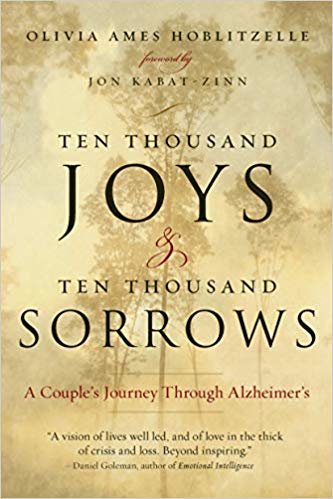 okumak Ten Thousand Joys &amp; Ten Thousand Sorrows : A Couples Journey Through Alzheimers