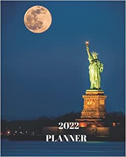 okumak 2022 Planner: Statue of Liberty and the Moon - Monthly Calendar with U.S./UK/ Canadian/Christian/Jewish/Muslim Holidays– Calendar in Review/Notes 8 x 10 in.-New York City Manhattan
