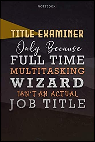 okumak Lined Notebook Journal Title Examiner Only Because Full Time Multitasking Wizard Isn&#39;t An Actual Job Title Working Cover: Personal, Paycheck Budget, A ... 110 Pages, Organizer, Personalized, 6x9 inch