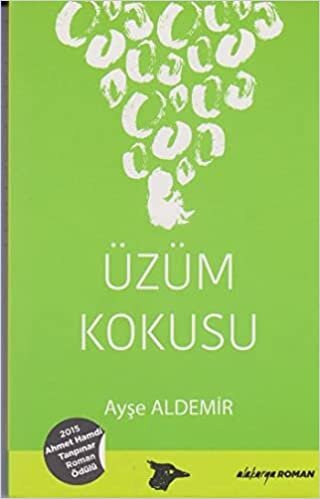 okumak Üzüm Kokusu: 2015 Ahmet Hamdi Tanpınar Roman Ödülü